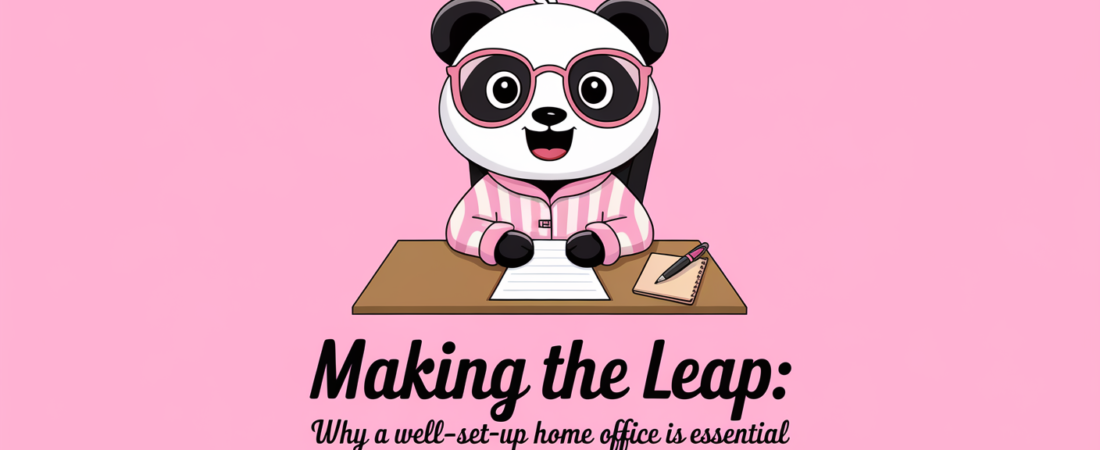 Making the Leap: Why a Well-Set-Up Home Office is Essential